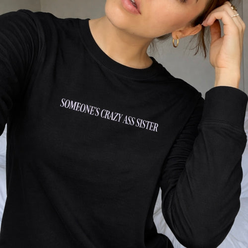 crazy ass sister long sleeve tee